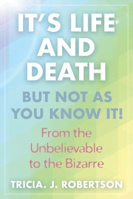 bokomslag "It's Life And Death, But Not As You Know It!