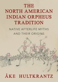 bokomslag The North American Indian Orpheus Tradition