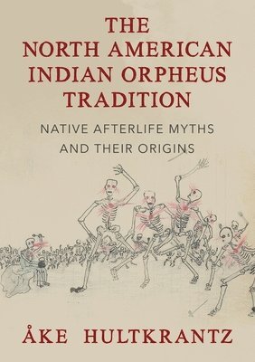 Ake Hultkrantz - North American Indian Orpheus Tradition, Häftad