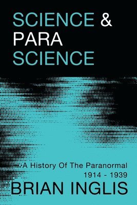 Brian Inglis - Science and Parascience, Häftad