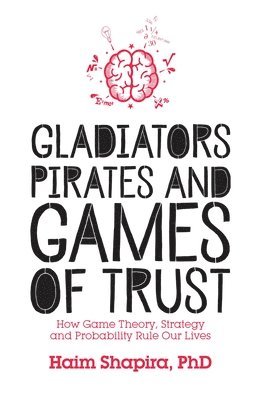 bokomslag Gladiators, Pirates and Games of Trust