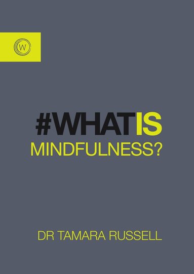 Tamara Russell - What Is Mindfulness?, Häftad