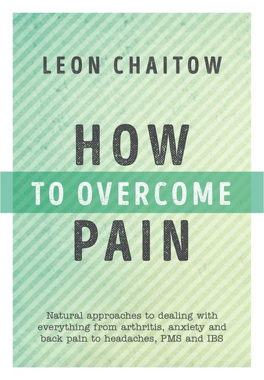 Leon Chaitow - How to Overcome Pain, Häftad