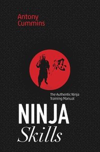 bokomslag Ninja Skills: The Authentic Ninja Training Manual