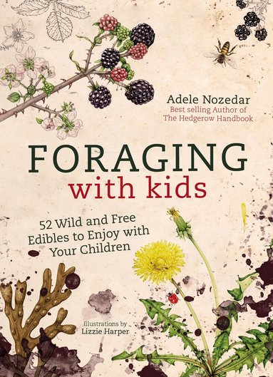 Adele Nozedar - Foraging with Kids, Inbunden