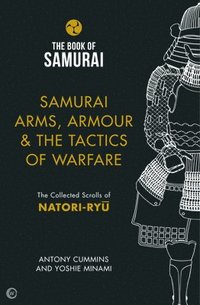 bokomslag Samurai Arms, Armour & the Tactics of Warfare (The Book of Samurai Series)