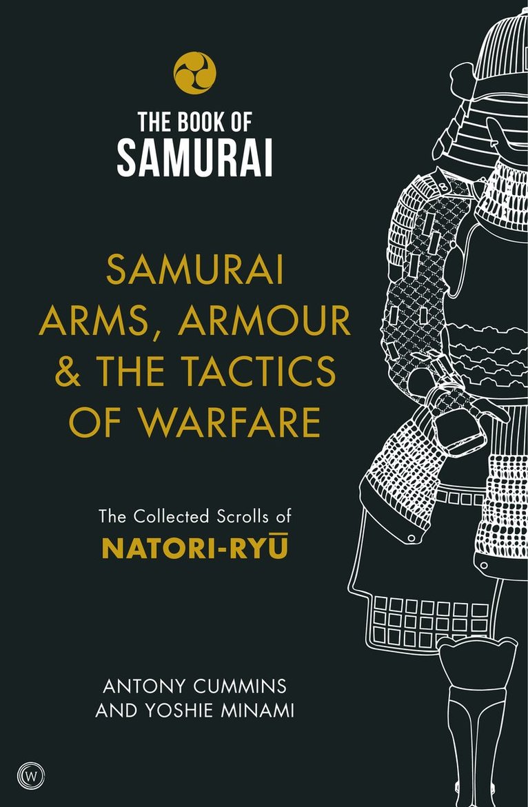 Samurai Arms, Armour & the Tactics of Warfare (The Book of Samurai Series) 1