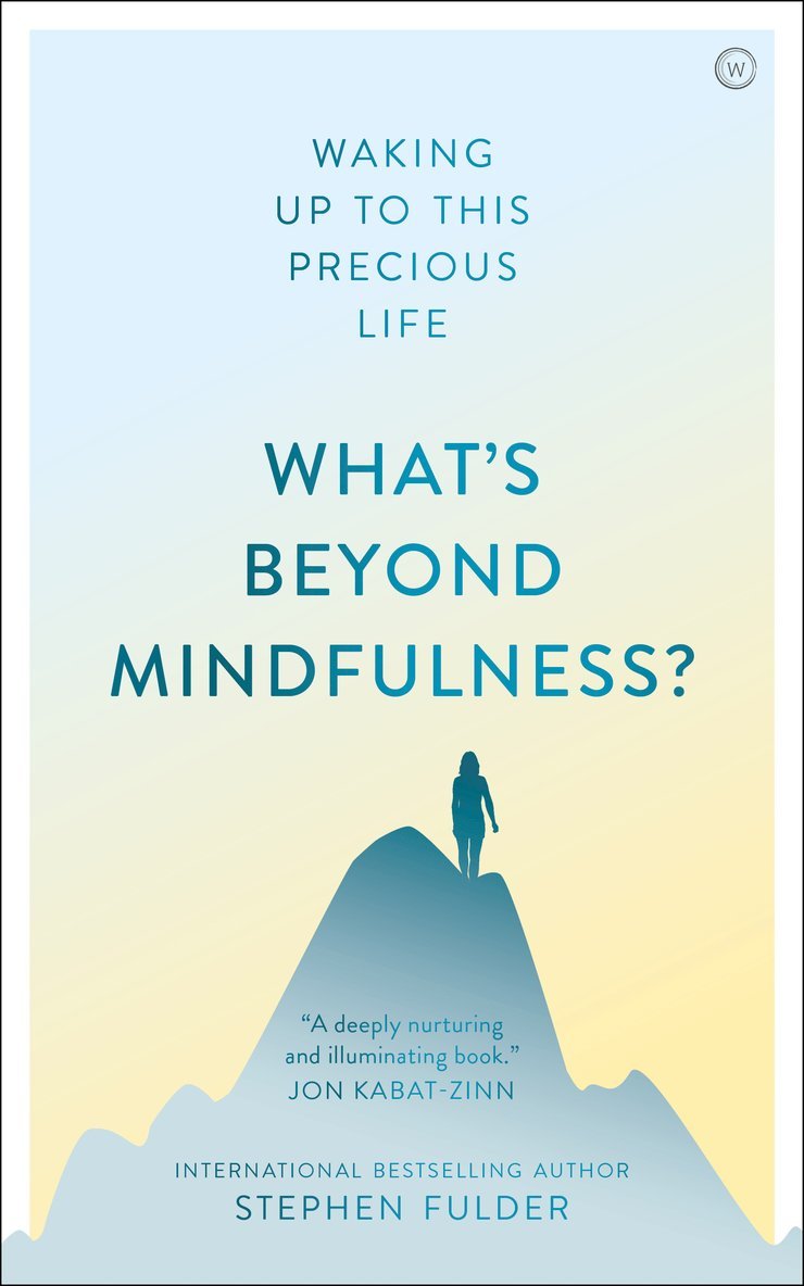 What's Beyond Mindfulness? 1