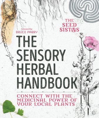 bokomslag The Sensory Herbal Handbook