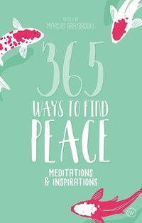 bokomslag 365 Ways to Find Peace