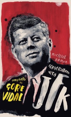 bokomslag Conversations with JFK