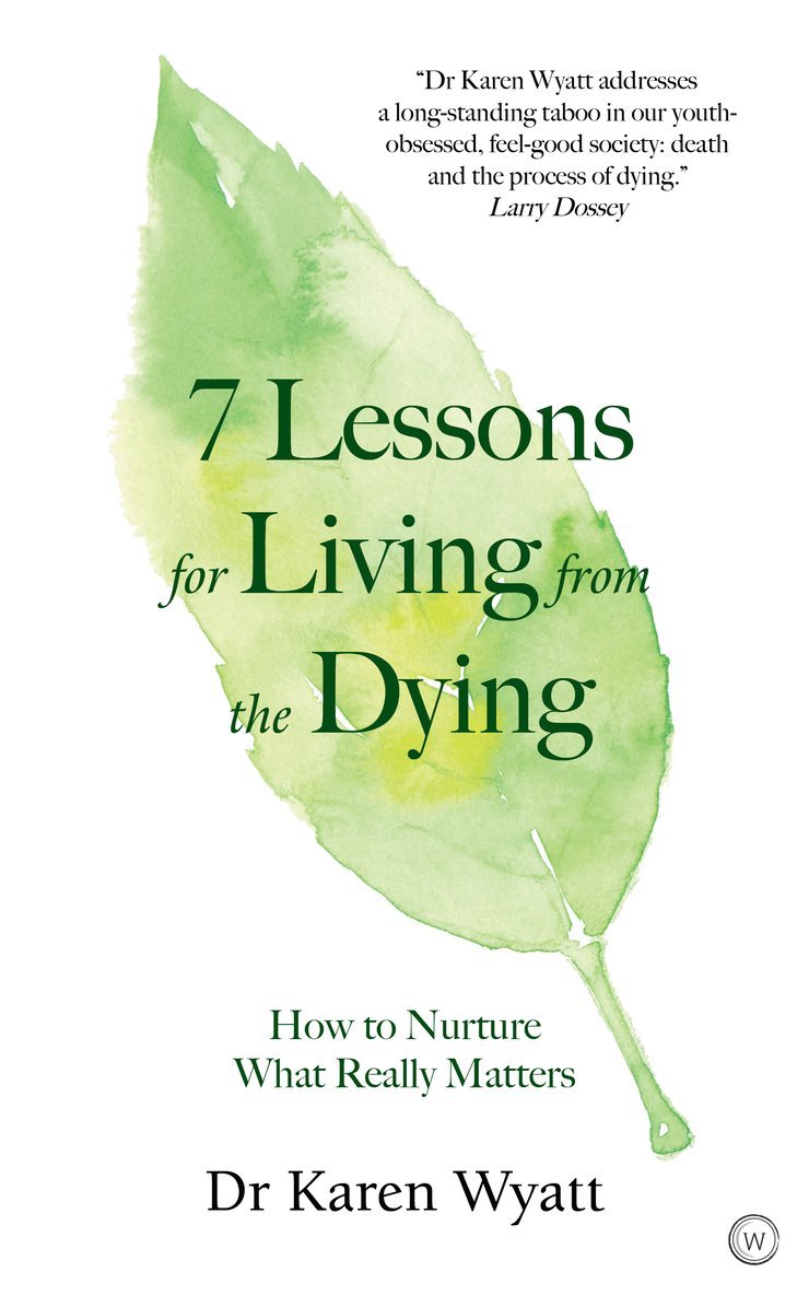 Karen Wyatt - 7 Lessons on Living from the Dying, Häftad