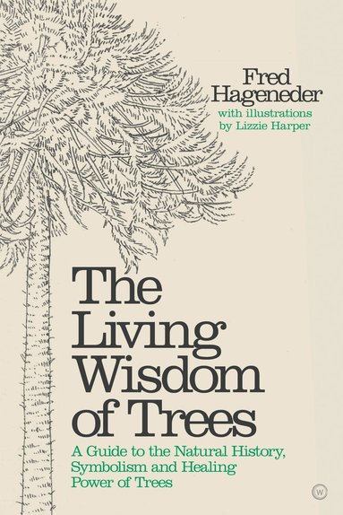 Fred Hageneder - Living Wisdom of Trees, Inbunden