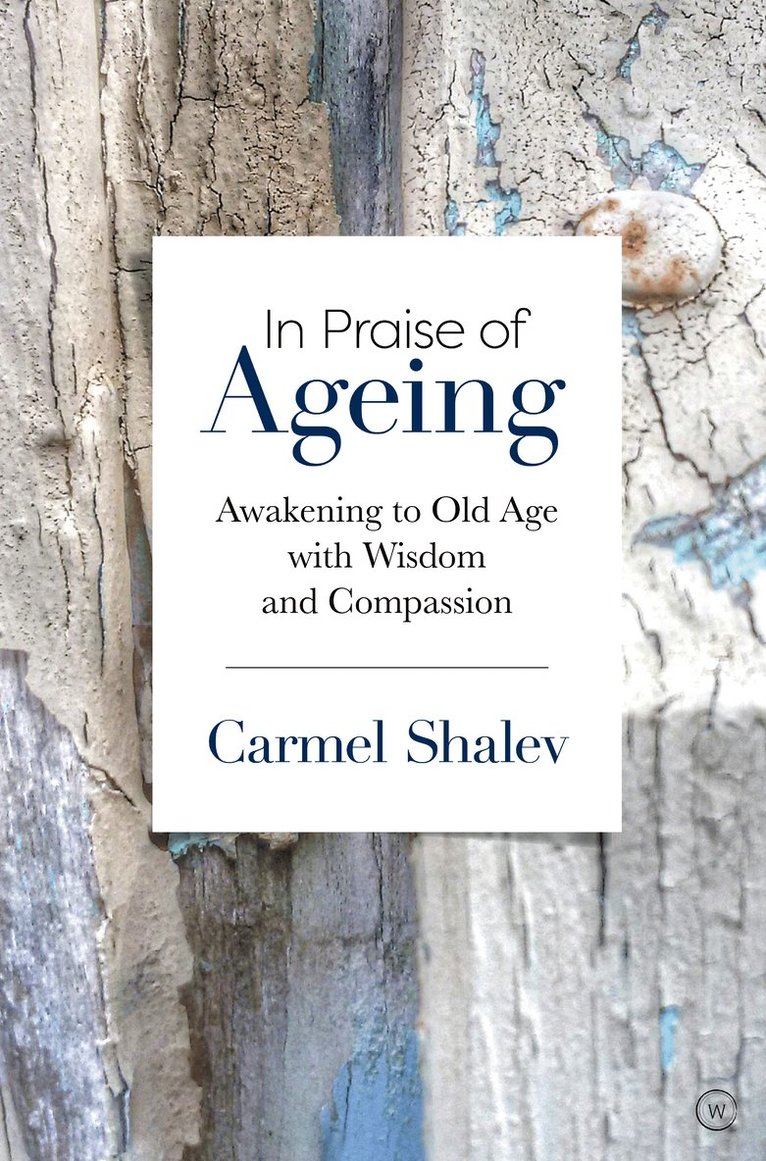 Carmel Shalev - In Praise of Ageing, Häftad