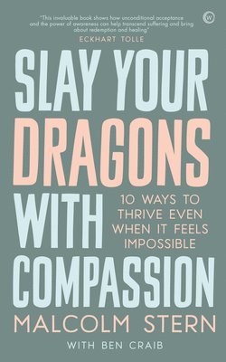 bokomslag Slay Your Dragons With Compassion