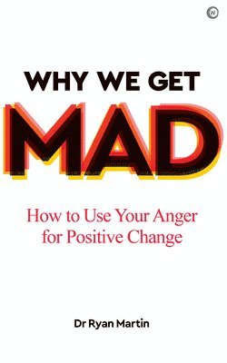 Why We Get Mad 1