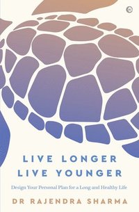 bokomslag Live Longer, Live Younger