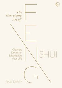 bokomslag The Energizing Art of Feng Shui