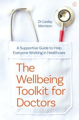 bokomslag The Wellbeing Toolkit for Doctors