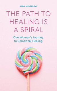 bokomslag Path to Healing is a Spiral