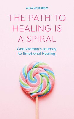 bokomslag Path to Healing is a Spiral