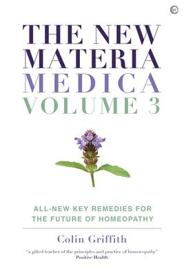 Colin Griffith - New Materia Medica: Volume III, Inbunden