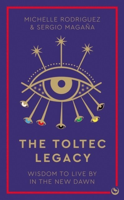 Michelle Rodriguez, Sergio Magana, Sergio Magaña - Toltec Legacy, Inbunden