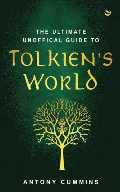 bokomslag The Ultimate Unofficial Guide to Tolkien's World