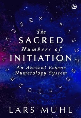 bokomslag The Sacred Numbers of Initiation