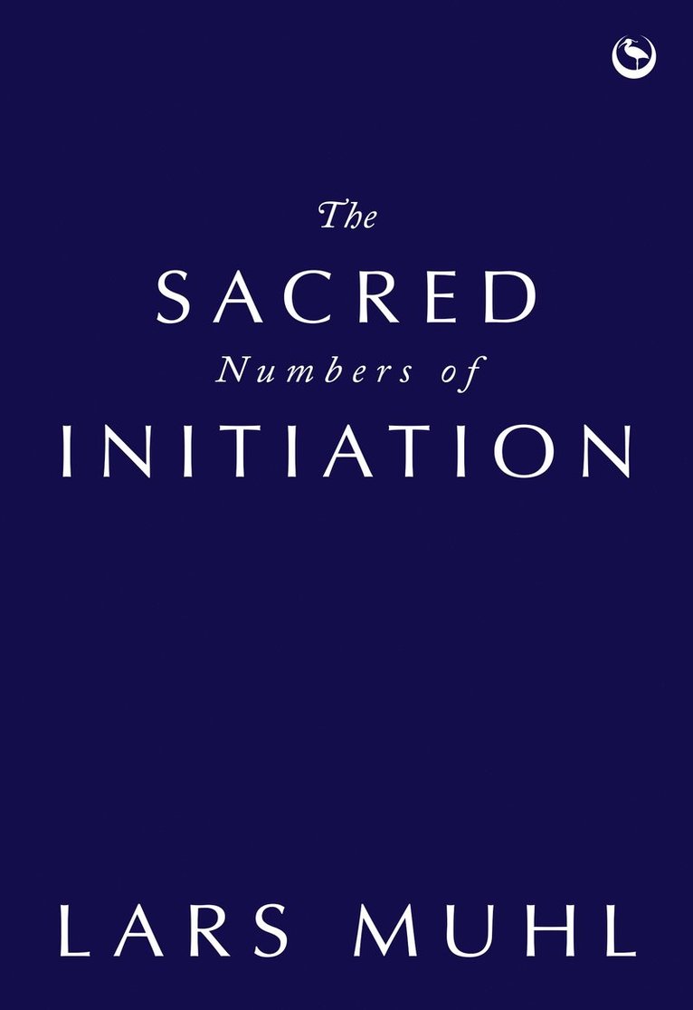 Lars Muhl - Sacred Numbers of Initiation, Inbunden