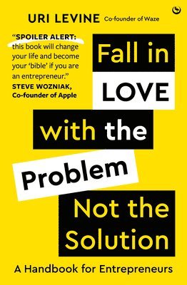 Fall in Love with the Problem, Not the Solution 1