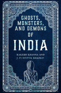 bokomslag Ghosts, Monsters and Demons of India