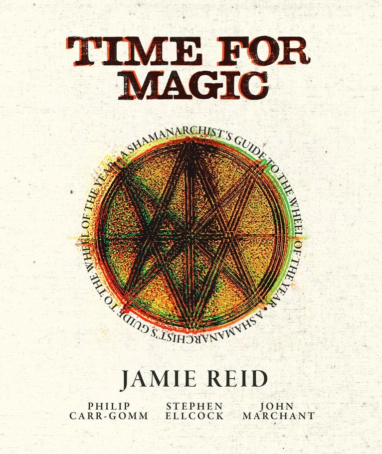 Jamie Reid, Stephen Ellcock, Philip Carr-Gomm, John Marchant - Time for Magic, Inbunden