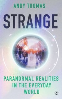 bokomslag Strange: Paranormal Realities in the Everyday World