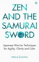 bokomslag Zen and the Samurai Sword: Japanese Warrior Techniques for Agility, Clarity and Calm