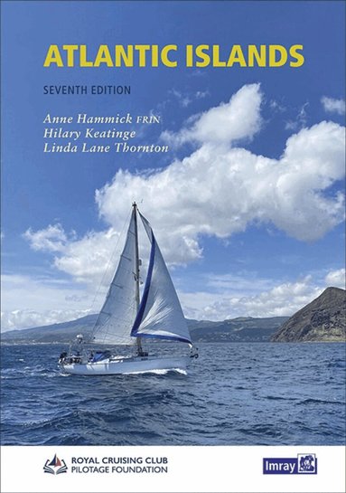 Royal Cruising Club Pilotage Foundation, Imray - Atlantic Islands, Inbunden