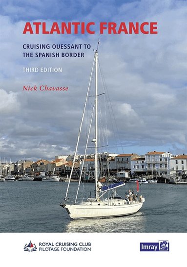 Royal Cruising Club Pilotage Foundation, Nick Chavasse - Atlantic France, Inbunden