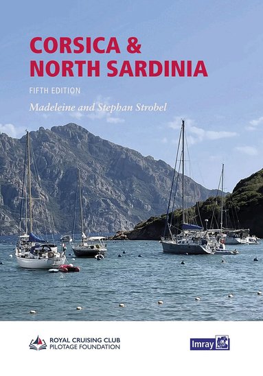 Royal Cruising Club Pilotage Foundation, Madeleine Strobel, Stephan Strobel - Corsica and North Sardinia, Inbunden