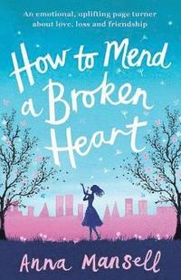 bokomslag How to Mend a Broken Heart