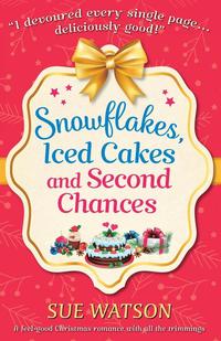bokomslag Snowflakes, Iced Cakes and Second Chances