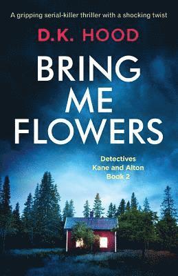 D K Hood - Bring Me Flowers, Häftad