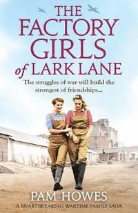 bokomslag The Factory Girls of Lark Lane: A heartbreaking wartime family saga