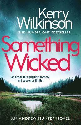 Kerry Wilkinson - Something Wicked: An Absolutely Gripping Mystery and Suspense Thriller, Häftad