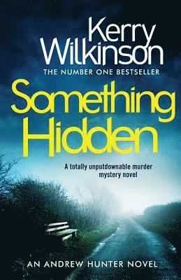 Kerry Wilkinson - Something Hidden: A Totally Unputdownable Murder Mystery Novel, Häftad