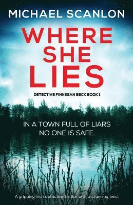 bokomslag Where She Lies; a Gripping Irish Thriller