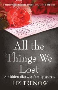 bokomslag All the Things We Lost: A Heartbreaking Historical Novel of Love, Secrets and Hope