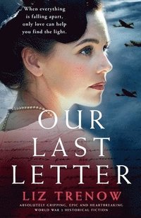 bokomslag Our Last Letter: Absolutely gripping, epic and heartbreaking World War 2 historical fiction