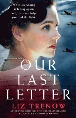 bokomslag Our Last Letter: Absolutely gripping, epic and heartbreaking World War 2 historical fiction