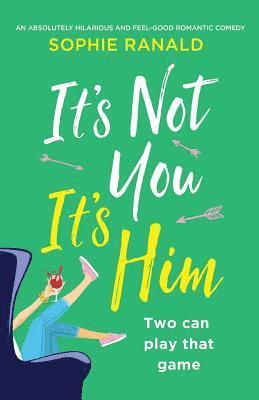 Sophie Ranald - It's Not You it's Him, Häftad