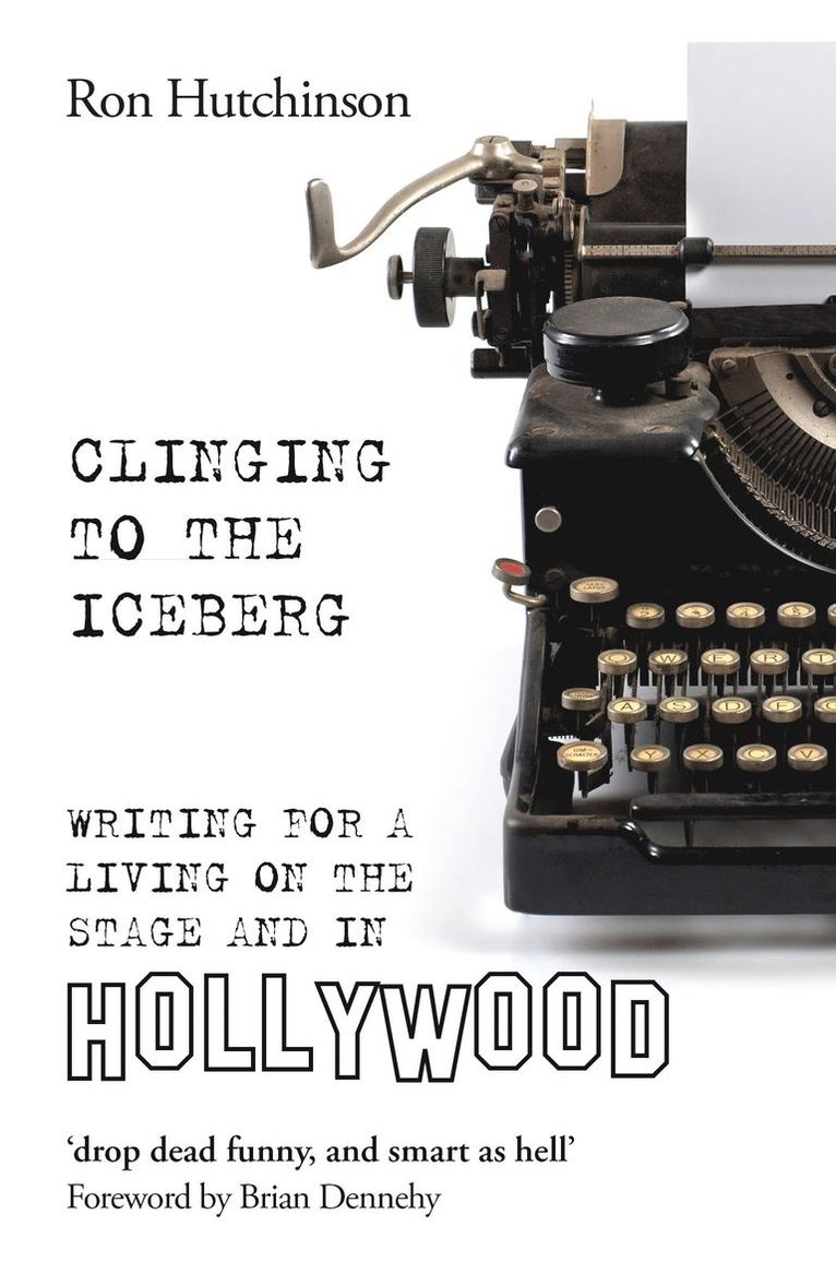 Ron Hutchinson, Ron (Author) Hutchinson - Clinging to the Iceberg, Häftad